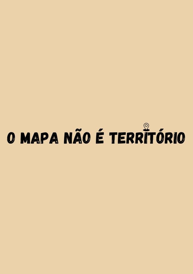 O Mapa não é Terrítório