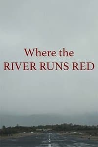 Where the River Runs Red